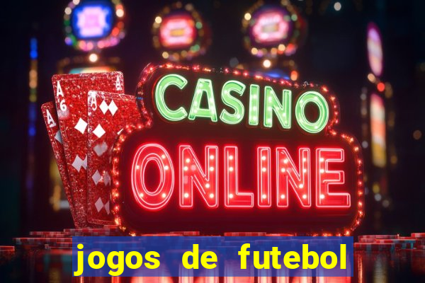 jogos de futebol com dinheiro infinito